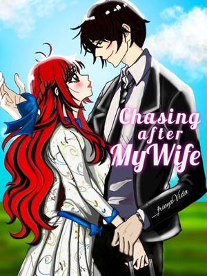 Chasing After My Wife