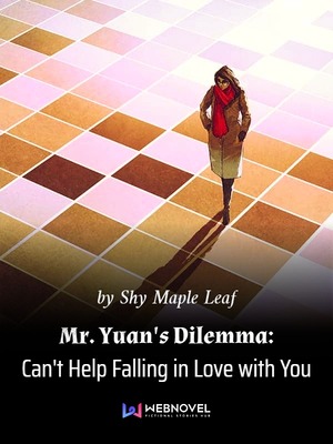 Mr. Yuan's Dilemma:  Can't Help Falling in Love with You
