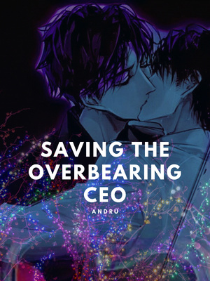 Saving the overbearing CEO (BOYLOVE)